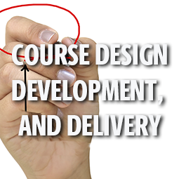 Course Design, Development, and Delivery